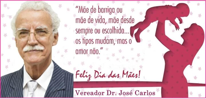 FELIZ DIA DAS MÃES-VEREADOR DR. JOSÉ CARLOS